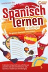 Spanisch lernen für Anfänger - Der geniale Spanisch-Intensivkurs: In kürzester Zeit spanisch lesen, schreiben und akzentfrei reden wie ein Einheimischer (inkl. Sprachkurs, Vokabeln & vielen Übungen) - Lucia Herrmann-Diaz - 9783757607562