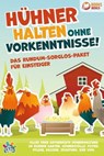 Hühner halten ohne Vorkenntnisse! Das Rundum-sorglos-Paket für Einsteiger: Alles über artgerechte Hühnerhaltung im eigenen Garten, Hühnerställe, Futter, Pflege, Rassen, Züchtung, Eier und vieles mehr - My Pets - 9783757608514