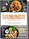 Elfenbeinküste Kochbuch: Die leckersten Rezepte der ivorischen Küche für jeden Geschmack und Anlass - inkl. Suppen, Soßen, Desserts & Getränken - Annelie Ouattara - 9783757611231