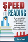 SPEED READING: Mit dem Schritt für Schritt Plan sofort besser & schneller lesen lernen, mehr Wissen aneignen, Konzentration steigern und zum Leseprofi werden! + Effektives Gedächtnistraining - Konrad Sewell - 9783757611811