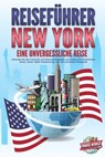 REISEFÜHRER NEW YORK - Eine unvergessliche Reise: Erkunden Sie alle Traumorte und Sehenswürdigkeiten und erleben Sie kulinarisches Essen, Action, Spaß, Entspannung, uvm. - Der praxisnahe Reiseguide - Travel World - 9783757614959