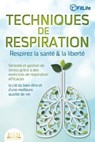 TECHNIQUES DE RESPIRATION – Respirez la santé & la liberté : Sérénité et gestion de stress grâce à des exercices de respiration efficaces – la clé du bien-être et d'une meilleure qualité de vie - Fit Life - 9783757616977