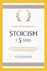 Stoicism i 5 steg: Hur du tillämpar stoikernas tidlösa visdom i det moderna vardagslivet för att uppnå järnhård disciplin, inre lugn, motståndskraft och ödmjukhet | inkl. en 28-dagars utmaning - Konstantin Rensche - 9783757621216