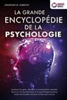 La grande encyclopédie de la psychologie: Analyser les gens, identifier la manipulation mentale, découvrir la psychanalyse et la psychologie positive, traiter les troubles mentaux et bien plus encore - Jonathan M. Albrecht - 9783757622848