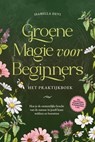 Groene magie voor beginners - Het praktijkboek: Hoe je de onmetelijke kracht van de natuur in jezelf kunt wekken en benutten | incl. krachtdieren, heksenrituelen, bloesemessences, enz. - Isabella Devi - 9783757623524
