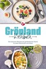Grönland Kochbuch: Die leckersten Rezepte der grönländischen Küche für jeden Geschmack und Anlass - inkl. Brotrezepten, Suppen, Desserts & Getränken - Fenja Egede - 9783757626273