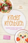 Kinder Kochbuch: Die leckersten Rezepte für Kinder für jeden Geschmack und Anlass – gesund, schnell und familientauglich – inkl. Wraps & Sandwiches, Pfannkuchen & Waffeln, Snacks & Fingerfood - Mara Lohmann - 9783757638610
