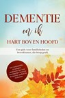 Dementie en ik – Hart boven hoofd: Een gids voor familieleden en betrokkenen, die hoop geeft | inclusief persoonlijke ervaringen, praktische tips voor het dagelijks leven en de mooiste spellen bij Alz - Miriam Sonnenberg - 9783757655792