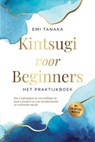 Kintsugi voor beginners – Het praktijkboek: Hoe u tegenslagen en verwondingen in goud verandert en ware karaktersterkte en veerkracht smeedt – Inclusief een Kintsugi-meditatie - Emi Tanaka - 9783757656003