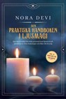 Den praktiska handboken i ljusmagi: Hur du utvecklar din fulla potential med ljusens kraft, manifesterar dina önskningar och följer din livsväg – Inklusive en meditation för nedladdning - Nora Devi - 9783757656065