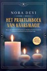 Het praktijkboek van kaarsmagie: Hoe je met de kracht van kaarsen je volledige potentieel ontplooit, je wensen manifesteert en je levenspad volgt – Inclusief een meditatie om te downloaden - Nora Devi - 9783757656072