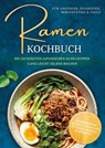 Ramen Kochbuch für Anfänger, Studenten, Berufstätige & Faule: Die leckersten japanischen Nudelsuppen ganz leicht selber machen - authentische Rezepte, einfache Zutaten, schnell zubereitet - Emi Tanaka - 9783757656690