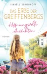 Das Erbe der Greiffenbergs - Hoffnungsvolle Aussichten - Isabell Schönhoff - 9783757700454