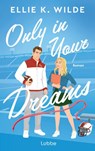 Only in Your Dreams - Ellie K. Wilde - 9783757702151