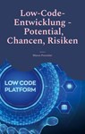 Low-Code-Entwicklung - Potential, Chancen, Risiken - Marco Forestier - 9783757810252