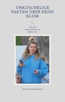 Unkuschelige Fakten über Heidi Klum - Herold Zu Moschdehner - 9783757859497