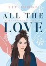 All the Love - Alles anders als gedacht - Ely Junge - 9783757934415