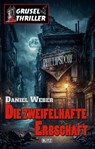 Grusel-Thriller 10 - Die zweifelhafte Erbschaft - Daniel Weber - 9783757955502