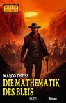 Western Legenden 69: Die Mathematik des Bleis - Marco Theiss - 9783757977085