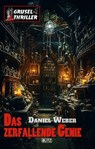 Grusel-Thriller 12: Das zerfallende Genie - Daniel Weber - 9783757980191