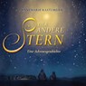 Der andere Stern. Eine Adventsgeschichte - Annemarie Kastlmeier - 9783758338991