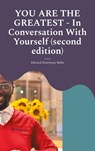 YOU ARE THE GREATEST - In Conversation With Yourself (second edition) - Edward Dzerinyuy Bello - 9783758339820