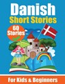 60 Short Stories in Danish A Dual-Language Book in English and Danish: A Danish Learning Book for Children and Beginners Learn Danish Language Through - Auke de Haan - 9783758411052