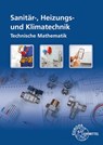 Technische Mathematik Installations- und Heizungstechnik - Siegfried Blickle ; Robert Flegel ; Manfred Härterich ; Friedrich Jungmann - 9783758510618