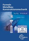 Formeln Metallbau Konstruktionsmechanik - Alfred Weingartner ; Josef Dillinger ; Harald Bahnmüller ; Gerhard Bulling - 9783758515705