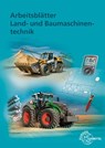 Arbeitsblätter Land- und Baumaschinentechnik - Joachim Friese-Tapmeyer ; Richard Friske ; Herbert Ganzmann ; Wolfgang Keil - 9783758520143