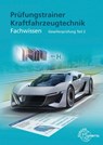 Prüfungstrainer Kraftfahrzeugtechnik Fachwissen Gesellenprüfung Teil 2 - Rolf Gscheidle ; Tobias Gscheidle ; Wolfgang Keil ; Rainer Lohuis - 9783758521003