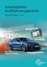 Arbeitsblätter Kraftfahrzeugtechnik Lernfelder 1-4 - Richard Fischer ; Bernd Schlögl ; Andreas Spring ; Rolf Gscheidle - 9783758521379