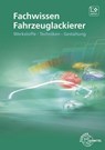 Fachwissen Fahrzeuglackierer - Helmut Sirtl ; Bernhard Steidle - 9783758521720