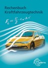 Rechenbuch Kraftfahrzeugtechnik - Uwe Heider ; Rolf Gscheidle ; Wolfgang Keil ; Richard Fischer - 9783758522208