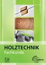 Fachkunde Holztechnik - Katrina Bounin ; Martin Eckhard ; Dietmar Hammerl ; Georg Krämer - 9783758541988