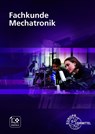 Fachkunde Mechatronik - Gerhard Lämmlin ; Matthias Link ; Barbara Götz ; Alexander Scheib - 9783758542190