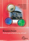 Prüfungsvorbereitung aktuell - Bauzeichnen - Peter Peschel ; Tanja Wachter ; Sven Schulzig ; Volker Vogel - 9783758543487