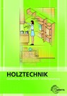 Holztechnik Gestaltung, Konstruktion und Arbeitsplanung - Wolfgang Nutsch ; Bernd Spellenberg - 9783758549786