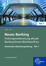Neues Banking Prüfungsvorbereitung aktuell Bankkaufmann/Bankkauffrau Teil 1 - Britta Augath ; Nicole Haas - 9783758575839