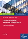 Zukunftskompetenz Steuerfachangestellte Lernsituationen 1. Ausbildungsjahr - Alexander Schneider ; Heike Klohe-Lidy ; Gabriele Welker ; Manfred Bug - 9783758576621