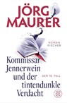 Kommissar Jennerwein und der tintendunkle Verdacht - Jörg Maurer - 9783758700323