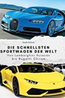 Die schnellsten Sportwagen der Welt - Sarah Schmid - 9783759140319