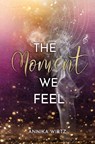 The Moment we Feel - Annika Wirtz - 9783759220202