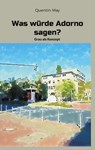 Was würde Adorno sagen? - Quentin May - 9783759703842