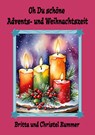 Oh Du schöne Advents- und Weihnachtszeit - Britta Kummer - 9783759736390