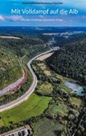 Mit Volldampf auf die Alb - Manfred Bomm - 9783759744005