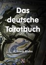Das deutsche Tarotbuch - A. Frank Glahn - 9783759880437