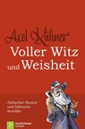 Voller Witz und Weisheit - Axel Kühner - 9783761556214