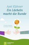 Ein Lächeln macht die Runde - Axel Kühner - 9783761557730