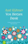Von Herzen Dank - Axel Kühner - 9783761560822